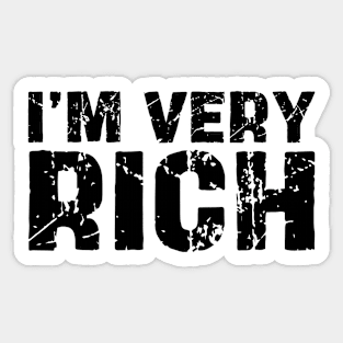 i'm very rich Sticker